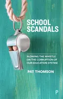 Školní skandály: Školní vyšetřování - metody, jak odhalit korupci v našem vzdělávacím systému (Blowing the Whistle on the Corruption of Our Education System) - School Scandals: Blowing the Whistle on the Corruption of Our Education System