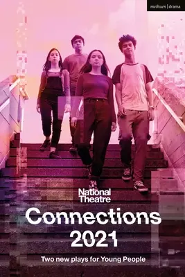 Národní divadelní spojení 2021: Dvě hry pro mládež - National Theatre Connections 2021: Two Plays for Young People