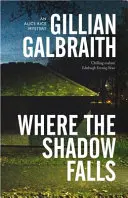 Kam padá stín: Záhada Alice Riceové - Where the Shadow Falls: An Alice Rice Mystery