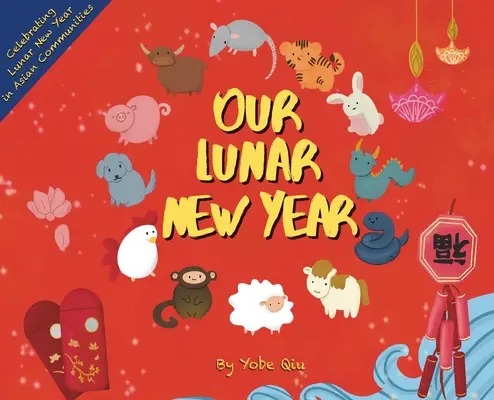 Náš lunární nový rok - Our Lunar New Year
