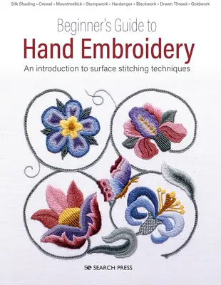 Ruční vyšívání: Nadčasové techniky pro začátečníky i pokročilé - Hand Embroidery: Timeless Techniques for Beginners and Beyond