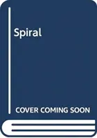 Spirála - Strhující a naprosto nepředvídatelný thriller - Spiral - The gripping and utterly unpredictable thriller