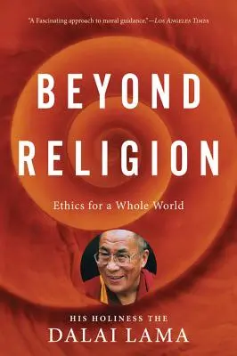 Za hranice náboženství: Etika pro celý svět - Beyond Religion: Ethics for a Whole World