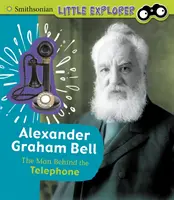 Alexander Graham Bell - Muž, který stál za vznikem telefonu - Alexander Graham Bell - The Man Behind the Telephone