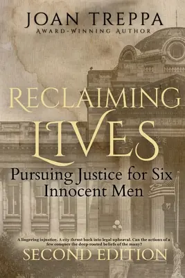 Reclaiming Lives (Znovuzískání životů): Hledání spravedlnosti pro šest nevinných mužů - Reclaiming Lives: Pursuing Justice for Six Innocent Men