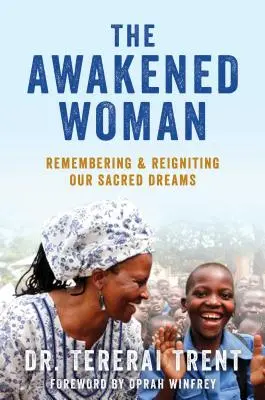 Probuzená žena: Průvodce pro zapamatování a zažehnutí vašich posvátných snů - The Awakened Woman: A Guide for Remembering & Igniting Your Sacred Dreams