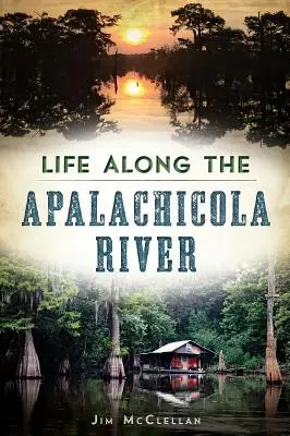 Život podél řeky Apalachicola - Life Along the Apalachicola River