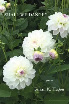 Zatančíme si? Básně o touze a meditaci - Shall We Dance?: Poems of Desire and Meditation