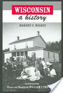 Wisconsin: Vydejte se na cestu do Wisconsinu: Dějiny - Wisconsin: A History