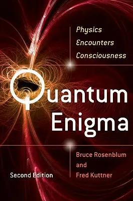 Kvantová hádanka: Fyzika se setkává s vědomím - Quantum Enigma: Physics Encounters Consciousness