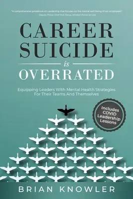 Kariérní sebevražda se přeceňuje: Vybavení vedoucích pracovníků strategiemi pro duševní zdraví jejich týmů i jich samotných - Career Suicide Is Overrated: Equipping Leaders With Mental Health Strategies For Their Teams And Themselves