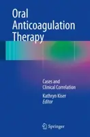 Perorální antikoagulační terapie: Případy a klinická korelace - Oral Anticoagulation Therapy: Cases and Clinical Correlation