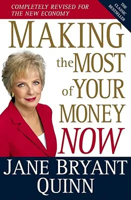 Využijte své peníze na maximum: Klasický bestseller kompletně přepracovaný pro novou ekonomiku - Making the Most of Your Money Now: The Classic Bestseller Completely Revised for the New Economy