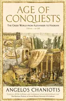 Věk výbojů - řecký svět od Alexandra po Hadriána (336 př. n. l. - 138 n. l.) - Age of Conquests - The Greek World from Alexander to Hadrian (336 BC - AD 138)