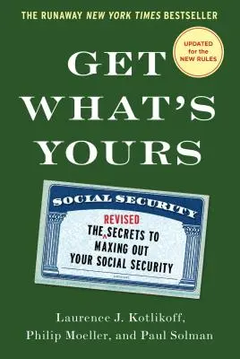Získejte, co je vaše: Tajemství maximálního využití sociálního zabezpečení - Get What's Yours: The Secrets to Maxing Out Your Social Security