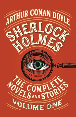 Sherlock Holmes: Kompletní romány a povídky, I. díl - Sherlock Holmes: The Complete Novels and Stories, Volume I