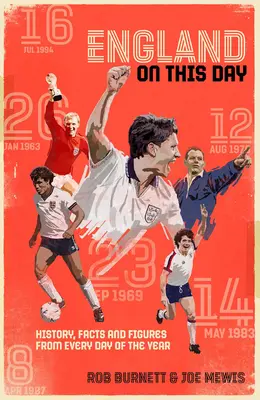 Anglie v tento den: Kniha: Fotbalová historie, fakta a čísla z každého dne v roce - England on This Day: Football History, Facts & Figures from Every Day of the Year