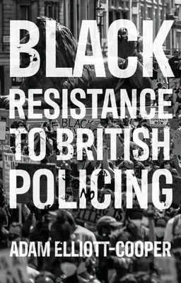 Černošský odpor proti britské policii - Black Resistance to British Policing