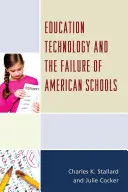 Vzdělávací technologie a selhání amerických škol - Education Technology and the Failure of American Schools