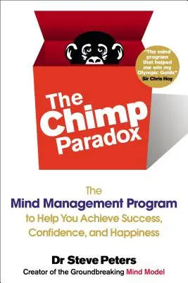 Šimpanzí paradox: Program řízení mysli, který vám pomůže dosáhnout úspěchu, sebedůvěry a štěstí SS - The Chimp Paradox: The Mind Management Program to Help You Achieve Success, Confidence, and Happine SS
