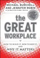 Skvělé pracoviště: Jak ho vybudovat, jak si ho udržet a proč na něm záleží. - The Great Workplace: How to Build It, How to Keep It, and Why It Matters