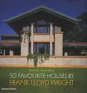 50 oblíbených domů Franka Lloyda Wrighta - 50 Favourite Houses by Frank Lloyd Wright