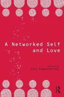 Síťové já a láska - A Networked Self and Love