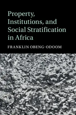 Majetek, instituce a sociální stratifikace v Africe - Property, Institutions, and Social Stratification in Africa