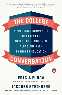 The College Conversation (Konverzace na vysoké škole): Praktický průvodce pro rodiče, který jim pomůže vést děti na cestě k vysokoškolskému vzdělání. - The College Conversation: A Practical Companion for Parents to Guide Their Children Along the Path to Higher Education