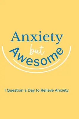 Úzkost, ale úžasná - Anxiety but Awesome