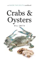 Krabi a ústřice: Kuchařka Savor the South - Crabs and Oysters: A Savor the South Cookbook