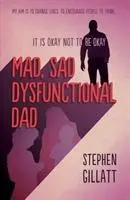 Šílený, smutný, dysfunkční táta - Mad, Sad, Dysfunctional Dad