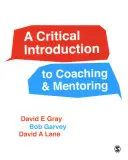 Kritický úvod do koučování a mentoringu: Krátký úvod do problematiky koučování a mentoringu: debaty, dialogy a diskuse. - A Critical Introduction to Coaching and Mentoring: Debates, Dialogues and Discourses