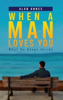 Když tě muž miluje: Co v sobě skrývá - When A Man Loves You: What He Keeps Inside