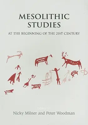 Mezolitická studia na počátku 21. století - Mesolithic Studies at the Beginning of the 21st Century