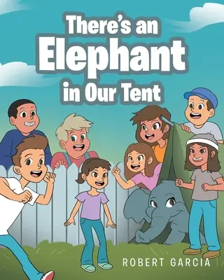 V našem stanu je slon - There's an Elephant in Our Tent