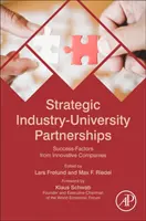 Strategická partnerství průmyslu a univerzit: Inovační firmy a jejich úspěch - Strategic Industry-University Partnerships: Success-Factors from Innovative Companies
