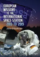 Evropské mise na Mezinárodní vesmírnou stanici: 2013 až 2019 - European Missions to the International Space Station: 2013 to 2019