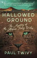 Posvátná země - tajemství afrických pohádkových kruhů - Hallowed Ground - the mystery of the African fairy circles
