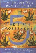 Pátá dohoda: Praktický průvodce k sebeovládání - The Fifth Agreement: A Practical Guide to Self-Mastery