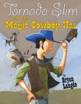 Tornádo Slim a kouzelný kovbojský klobouk - Tornado Slim and the Magic Cowboy Hat