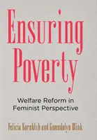 Zajištění chudoby: Reforma sociálního zabezpečení ve feministické perspektivě - Ensuring Poverty: Welfare Reform in Feminist Perspective