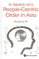 Hledání řádu zaměřeného na lidi v Asii - In Search of a People-Centric Order in Asia