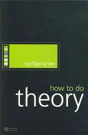 Jak se dělá teorie - How to Do Theory