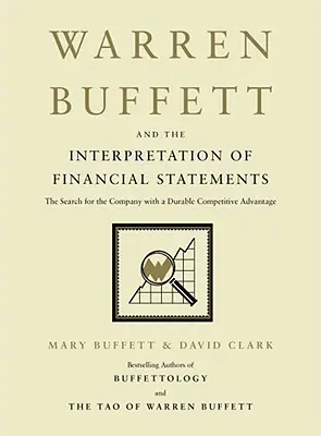 Warren Buffett a interpretace finančních výkazů: Hledání společnosti s trvalou konkurenční výhodou - Warren Buffett and the Interpretation of Financial Statements: The Search for the Company with a Durable Competitive Advantage