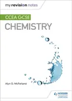 Moje revizní poznámky: CCEA GCSE Chemistry - My Revision Notes: CCEA GCSE Chemistry
