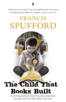 Dítě, které postavily knihy (Spufford Francis (autor)) - Child that Books Built (Spufford Francis (author))