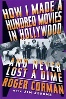 Jak jsem v Hollywoodu natočil sto filmů a nikdy neprodělal ani cent - How I Made a Hundred Movies in Hollywood and Never Lost a Dime