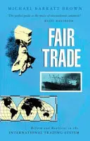Spravedlivý obchod: Reforma a realita v mezinárodním obchodním systému - Fair Trade: Reform and Realities in the International Trading System