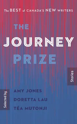 Příběhy ceny Cesta 32: To nejlepší z nových kanadských spisovatelů (The Journey Prize Stories 32: The Best of Canada's New Writers) - The Journey Prize Stories 32: The Best of Canada's New Writers